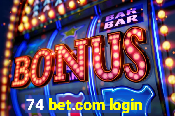 74 bet.com login